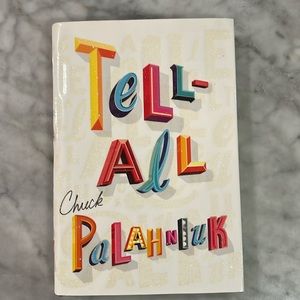 Hardcover Book-Tell All - by Chuck Palahniuk Near perfect condition, smoke free